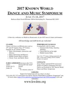 2017 KNOWN WORLD DANCE AND MUSIC SYMPOSIUM JUNE 15-18, 2017 Radisson Hotel-North Baltimore 2004 ♦ Greenspring Dr., Timonium MD 21093