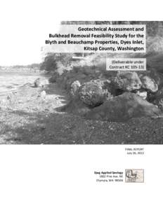 Geotechnical Assessment and Bulkhead Removal Feasibility Study for the Blyth and Beauchamp Properties, Dyes Inlet, Kitsap County, Washington (Deliverable under Contract KC[removed])