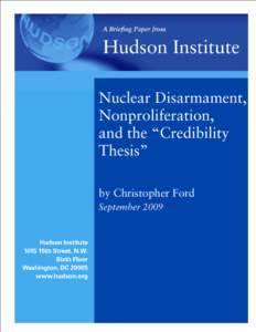 Nuclear Disarmament, Nonproliferation, and the “Credibility Thesis” by Christopher Ford September 2009