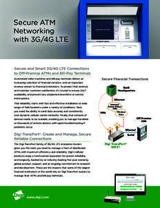 Secure ATM Networking with 3G/4G LTE Secure and Smart 3G/4G LTE Connections to Off-Premise ATMs and Bill-Pay Terminals