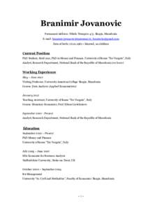 Branimir Jovanovic Permanent Address: Nikola Trimpare 4/3, Skopje, Macedonia E-mail: [removed], [removed] Date of birth: [removed] • Married, no children  Current Position