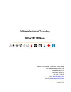 California Institute of Technology  BIOSAFETY MANUAL Caltech Environment, Health, and Safety Office 1200 E. California Blvd., M/C 25-6