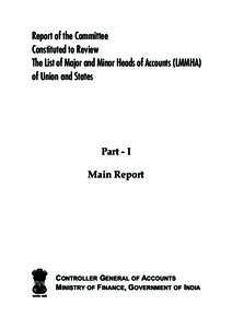 Report of the Committee Constituted to Review The List of Major and Minor Heads of Accounts (LMMHA) of Union and States  Part - I