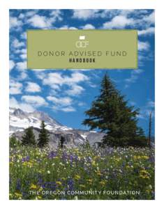 DONOR ADVISED FUND Handbook T H E O R E G O N C O M M U N I T Y FO U N DAT I O N  Y o u r F u n d at a GLANCE