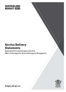 Service Delivery Statements Queensland Fire and Emergency Services Office of the Inspector-General Emergency Management  budget.qld.gov.au