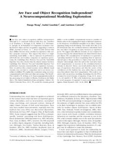 Are Face and Object Recognition Independent? A Neurocomputational Modeling Exploration Panqu Wang1, Isabel Gauthier2, and Garrison Cottrell1 Abstract ■ Are face and object recognition abilities independent?