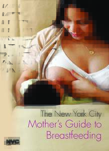 The New York City  Mother’s Guide to Breastfeeding  Contents