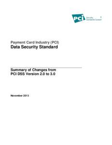 Payment Card Industry (PCI)  Data Security Standard Summary of Changes from PCI DSS Version 2.0 to 3.0