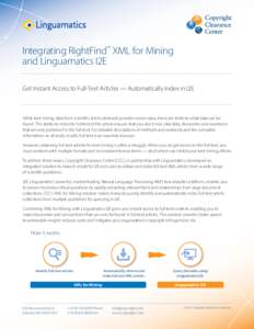 Integrating RightFind™ XML for Mining and Linguamatics I2E Get Instant Access to Full-Text Articles — Automatically Index in I2E While text mining data from scientific article abstracts provides some value, there are