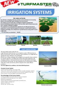 @  IRRIGATION SYSTEMS We make soil fertile Our climate is changing. Extreme weather events and above all, increasing dryness are becoming major challenges for every harvest.