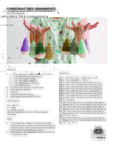 CHRISTMAS TREE ORNAMENTS Skill Level: Beginner Materials •
