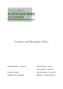 Conduct and Discipline Policy  Responsible officer: I. Warnock Review frequency: Annual Date reviewed: 31 July 2014