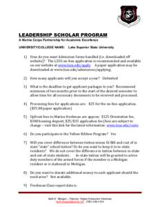 LEADERSHIP SCHOLAR PROGRAM  A Marine Corps Partnership for Academic Excellence  UNIVERSITY/COLLEGE NAME:  Lake Superior State University  1)  How do you want Admission forms handled (i.e. downloaded 