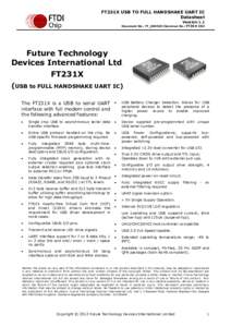 FT231X USB TO FULL HANDSHAKE UART IC Datasheet Version 1.1 Document No.: FT_000565 Clearance No.: FTDI# 261