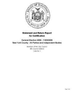 Statement and Return Report for Certification General Election[removed]2009 New York County - All Parties and Independent Bodies Member of the City Council 8th Council District