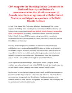 CDA supports the Standing Senate Committee on National Security and Defence’s recommendation that the Government of Canada enter into an agreement with the United States to participate as a partner in Ballistic Missile