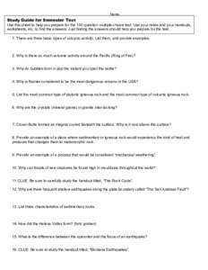 Name:  Study Guide for Semester Test Use this sheet to help you prepare for the 100 question multiple-choice test. Use your notes and your handouts, worksheets, etc. to find the answers. Just finding the answers should h