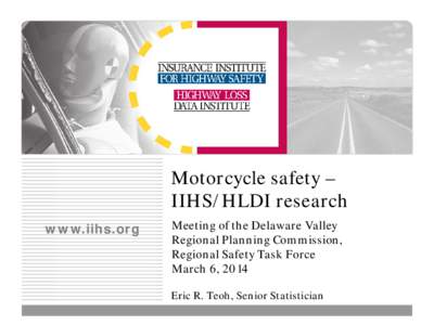 Motorcycle safety – IIHS/HLDI research www.iihs.org Meeting of the Delaware Valley Regional Planning Commission,