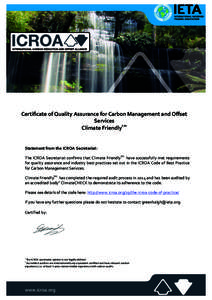 \	
   	
   Certificate	
  of	
  Quality	
  Assurance	
  for	
  Carbon	
  Management	
  and	
  Offset	
   Services	
   Climate	
  Friendlytm	
  	
  