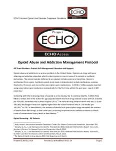ECHO Access Opioid Use Disorder Treatment Guideline  Opioid Abuse and Addiction Management Protocol All Team Members: Patient Self-Management Education and Support Opioid abuse and addiction is a serious problem in the U
