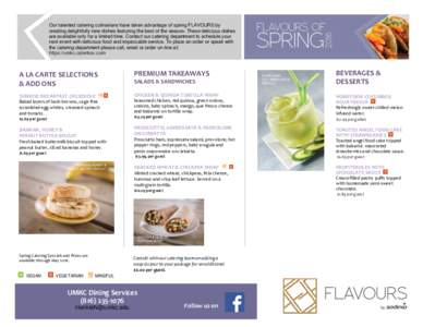 Our talented catering culinarians have taken advantage of spring FLAVOURS by creating delightfully new dishes featuring the best of the season. These delicious dishes are available only for a limited time. Contact our ca