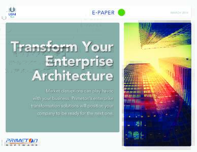 E - PAPER  Transform Your Enterprise Architecture Market disruptions can play havoc
