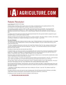 Robotic Revolution Laurie Bedord10[removed] @ 5:33pm Climate change, dwindling acres to grow crops, lack of labor, and demand for even greater protection of the environment are forcing the agriculture industry to reassess