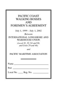PACIFIC COAST WALKING BOSSES AND FOREMEN’S AGREEMENT July 1, 1999 – July 1, 2002 Between
