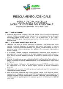 REGOLAMENTO AZIENDALE PER LA DISCIPLINA DELLA MOBILITA’ ESTERNA DEL PERSONALE (approvato con Determina n. 28/DG delART. 1 – PRINCIPI GENERALI