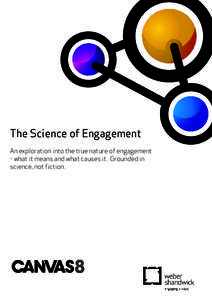 The Science of Engagement An exploration into the true nature of engagement - what it means and what causes it. Grounded in science, not fiction.  Foreword