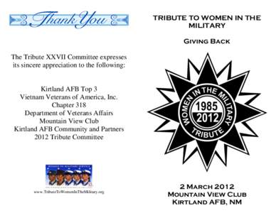 TRIBUTE TO WOMEN IN THE MILITARY Giving Back The Tribute XXVII Committee expresses its sincere appreciation to the following: