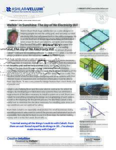 Walkin’ in Sunshine: The Joy of No Electricity Bill Martin Brunt finds huge satisfaction as a solar designer in helping people tie into the utility grid, and not only cut their electricity bills, but sell power back to