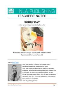 TEACHERS’ NOTES SORRY DAY written by Coral Vass, illustrated by Dub Leffler Published by National Library of Australia, ISBN:  Recommended Year Levels: Years 3–6