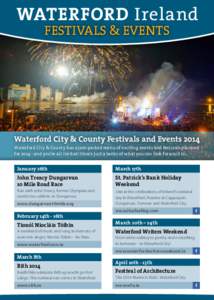 Waterford Ireland Festivals & Events Waterford City & County Festivals and Events 2014 Waterford City & County has a jam-packed menu of exciting events and festivals planned for[removed]and you’re all invited! Here’s 