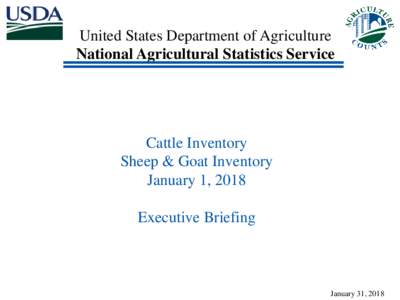 United States Department of Agriculture National Agricultural Statistics Service Cattle Inventory Sheep & Goat Inventory January 1, 2018
