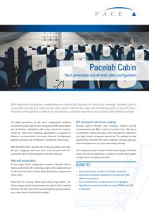 Pacelab Cabin  Next-generation aircraft and cabin configuration With high-end visualization capabilities and a smart GUI concept for electronic catalogs, Pacelab Cabin is a powerful aircraft and cabin configurator which 