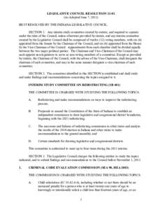 LEGISLATIVE COUNCIL RESOLUTIONAs Adopted June 7, 2011) BE IT RESOLVED BY THE INDIANA LEGISLATIVE COUNCIL: SECTION 1. Any interim study committee created by statute, and required to operate under the rules of the 