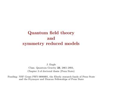 Quantum field theory and symmetry reduced models J. Engle Class. Quantum Gravity 23, [removed],