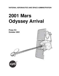 NATIONAL AERONAUTICS AND SPACE ADMINISTRATION[removed]Mars Odyssey Arrival Press Kit October 2001