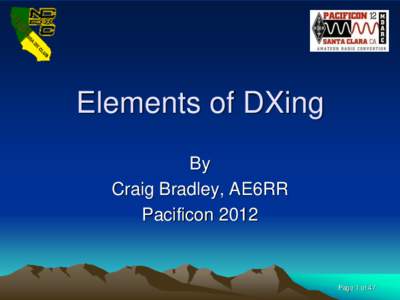 Elements of DXing By Craig Bradley, AE6RR PacificonPage 1 of 47