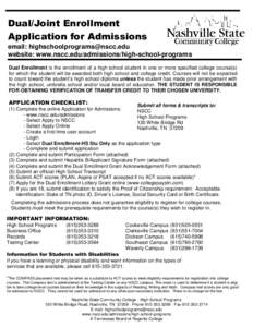 Dual/Joint Enrollment Application for Admissions email:  website: www.nscc.edu/admissions/high-school-programs Dual Enrollment is the enrollment of a high school student in one or more specifie