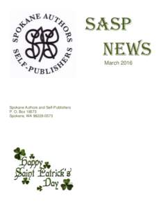 SASP NEWS March 2016 Spokane Authors and Self-Publishers P. O. Box 18573