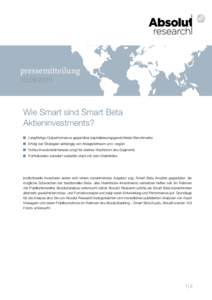 pressemitteilungWie Smart sind Smart Beta Aktieninvestments? ■■ Langfristige Outperformance gegenüber kapitalisierungsgewichteten Benchmarks