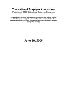 The National Taxpayer Advocate’s Fiscal Year 2006 Objectives Report to Congress (This document contains selected excerpts from the 2006 report. It is not intended to be a complete summary, but instead is a collection o