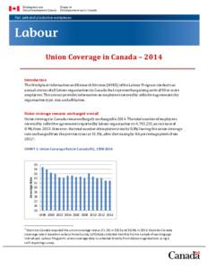 Union Coverage in Canada – 2014 Introduction The Workplace Information and Research Division (WIRD) of the Labour Program conducts an annual census of all labour organizations in Canada that represent bargaining units 
