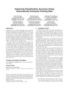 Improving Classification Accuracy Using Automatically Extracted Training Data Ariel Fuxman Microsoft Research Mountain View, CA, USA