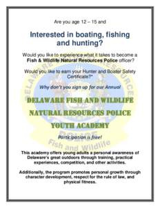 Are you age 12 – 15 and  Interested in boating, fishing and hunting? Would you like to experience what it takes to become a Fish & Wildlife Natural Resources Police officer?