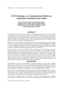 GSM Technology as a Communication Media for an Autonomous Unmanned Aerial Vehicle  GSM Technology as a Communication Media for an Autonomous Unmanned Aerial Vehicle Mariusz Wzorek, David Land´en, Patrick Doherty Departm