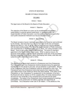 STATE OF MONTANA BOARD OF PUBLIC EDUCATION BYLAWS Article I. Name The legal name of the Board is the Board of Public Education. Article II. Objective