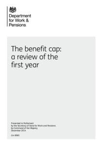 The benefit cap: a review of the first year Presented to Parliament by the Secretary of State for Work and Pensions